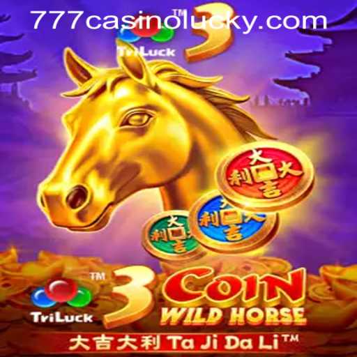 Exploring the Thrills of 3CoinWildHorse at Lucky 777 Casino